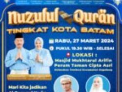 Halo seluruh masyarakat Batam, mari bersama-sama meriahkan Peringatan Nuzulul Quran tingkat Kota Batam di Masjid Mukhtarul Arifin